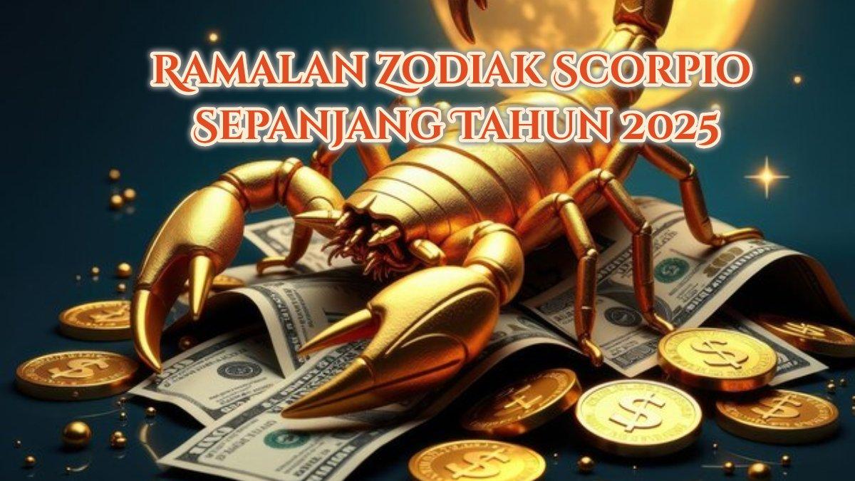 Inilah Ramalan Zodiak Scorpio Sepanjang Tahun 2025