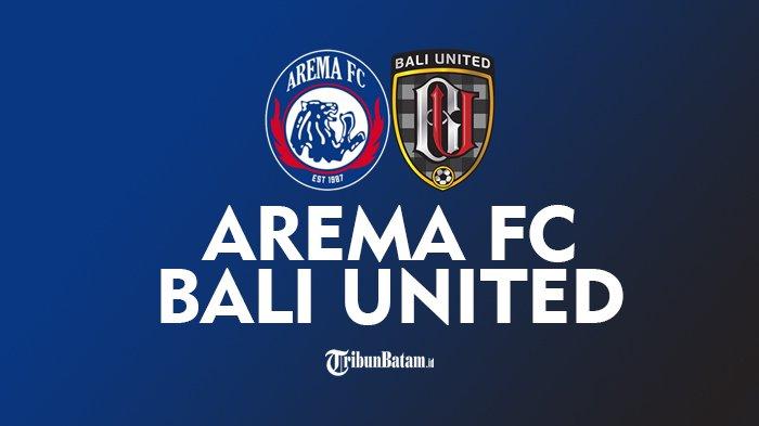 Arema Fc Vs Bali United Minggu 5112021 Pukul 2045 Wib 1