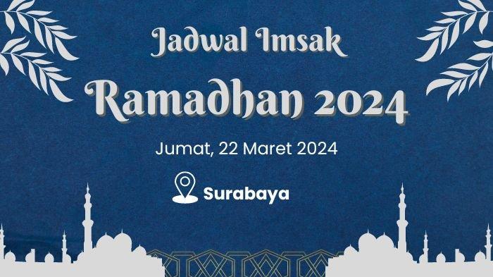 D Jadwal Imsak Puasa Ramadhan Di Surabaya Jumat 22 Maret 2024