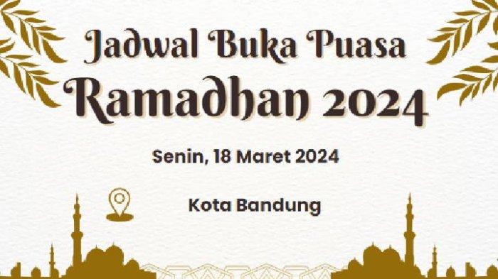 Ilustrasi Jadwal Buka Puasa Kota Bandung 18 Maret 2024