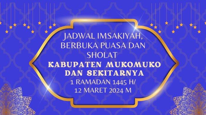 Jadwal Imsak Mukomuko Berbuka Puasa 1 Ramadan 1445 H 12 Maret 2024 M 2