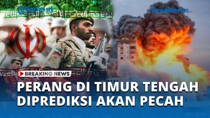 Perang Di Timur Tengah Diprediksi Akan Pecah Israel Vs Iran Hizbullah