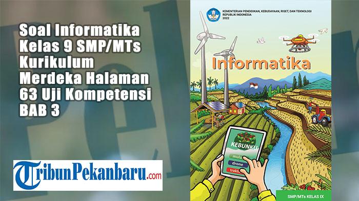 Soal Informatika Kelas 9 Smpmts Kurikulum Merdeka Halaman 63 Uji Kompetensi Bab 3 1